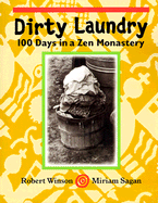 Dirty Laundry: 100 Days in a Zen Monastery - Winson, Robert, and Sagan, Miriam