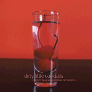 Dirty Little Cocktails