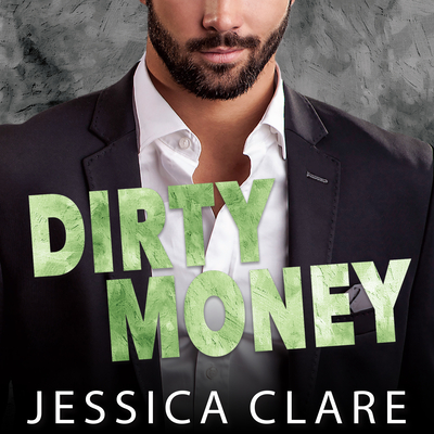 Dirty Money - Clare, Jessica, and Estrella, Rebecca (Narrator), and Sanda, Rudy (Narrator)