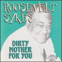 Dirty Mother for You - Roosevelt Sykes