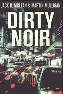 Dirty Noir: Large Print Edition