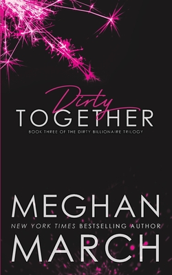 meghan march dirty together