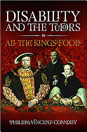 Disability and the Tudors: All the King's Fools