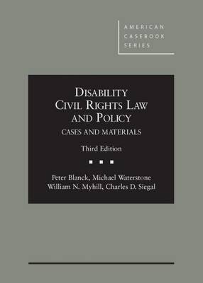 Disability Civil Rights Law and Policy: Cases and Materials - Blanck, Peter David, and Waterstone, Michael, and Myhill, William N