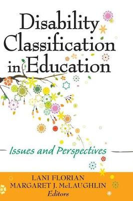 Disability Classification in Education: Issues and Perspectives - Florian, Lani, and McLaughlin, Margaret J