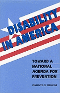 Disability in America: Toward a National Agenda for Prevention