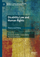 Disability Law and Human Rights: Theory and Policy