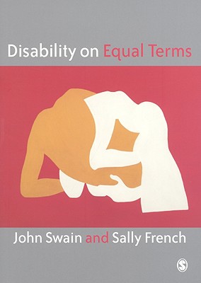 Disability on Equal Terms - Swain, John (Editor), and French, Sally (Editor)