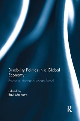 Disability Politics in a Global Economy: Essays in Honour of Marta Russell - Malhotra, Ravi (Editor)