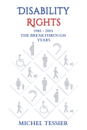 Disability Rights 1980 - 2005 the Breakthrough Years