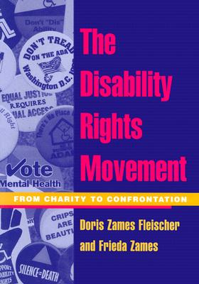 Disability Rights Movement: From Charity to Confrontation - Fleischer, Doris