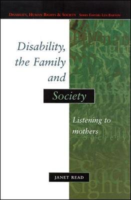 Disability, the Family and Society - Read, Janet