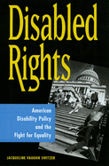 Disabled Rights: American Disability Policy and the Fight for Equality
