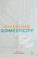 Disabling Domesticity