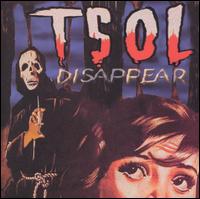 Disappear - T.S.O.L.