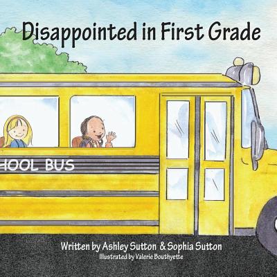 Disappointed in First Grade - Sutton, Ashley, and Sutton, Sophia