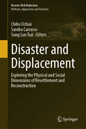Disaster and Displacement: Exploring the Physical and Social Dimensions of Resettlement and Reconstruction