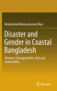 Disaster and Gender in Coastal Bangladesh: Women's Changing Roles, Risk and Vulnerability