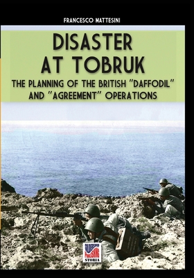 Disaster at Tobruk - Mattesini, Francesco