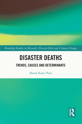 Disaster Deaths: Trends, Causes and Determinants - Paul, Bimal Kanti