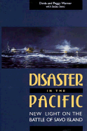 Disaster in the Pacific: New Light on the Battle of Savo Island - Warner, Denis, and Warner, Peggy, and Seno, Sadao