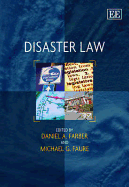 Disaster Law - Farber, Daniel A. (Editor), and Faure, Michael (Editor)