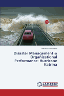 Disaster Management & Organizational Performance: Hurricane Katrina