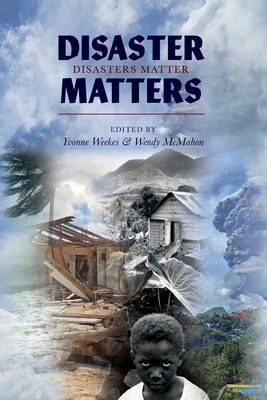 Disaster Matters - Weekes, Yvonne (Editor), and McMahon, Wendy (Editor)