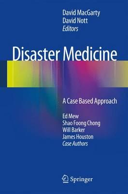 Disaster Medicine: A Case Based Approach - Macgarty, David (Editor), and Nott, David (Editor)