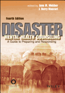 Disaster Mental Health Counseling: A Guide to Preparing and Responding