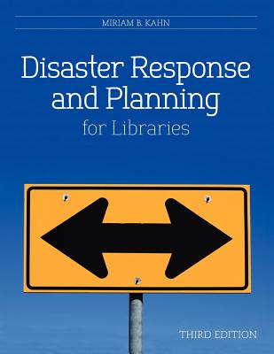 Disaster Response and Planning for Libraries - Kahn, Miriam B