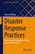 Disaster Response Practices: Guide to Mass Casualty/Mass Fatality Management Planning