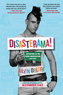 Disasterama!: Adventures in the Queer Underground 1977 to 1997