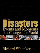 Disasters: Events and Moments That Changed the World
