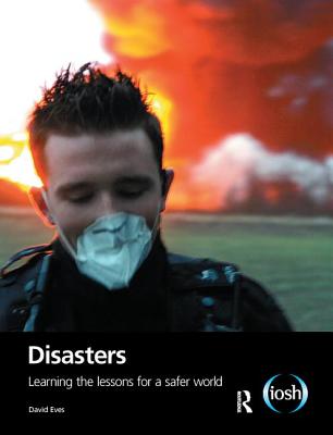 Disasters: Learning the Lessons for a Safer World - Eves, David