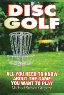 Disc Golf: All You Need to Know about the Game You Want to Play
