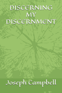 Discerning My Discernment