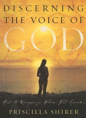 Discerning the Voice of God (2006 Edition) - Bible Study Book: How to Recognize When God Speaks - Shirer, Priscilla