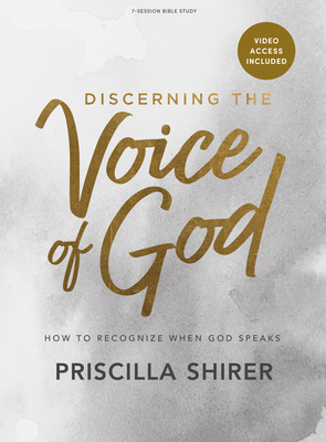 Discerning the Voice of God - Bible Study Book with Video Access: How to Recognize When God Speaks - Shirer, Priscilla