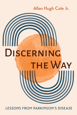 Discerning the Way - Cole, Allan Hugh, Jr.