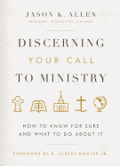 Discerning Your Call to Ministry: How to Know for Sure and What to Do about It