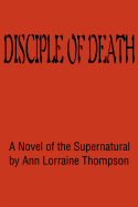 Disciple of Death: A Novel of the Supernatural