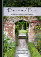 'Disciples of Flora': Gardens in History and Culture