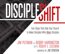 Discipleshift: Five Steps That Help Your Church to Make Disciples Who Make Disciples