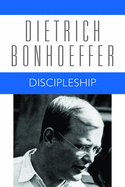Discipleship: Dietrich Bonhoeffer Works, Volume 4