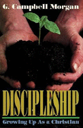 Discipleship: Growing Up as a Christian - Morgan, G. Campbell