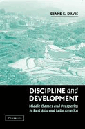 Discipline and Development: Middle Classes and Prosperity in East Asia and Latin America