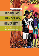 Discipline, Diversity, and Democracy: Working with Students with Behaviour Difficulties