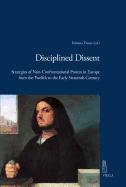 Disciplined Dissent: Strategies of Non-Confrontational Protest in Europe from the Twelfth to the Early Sixteenth Century