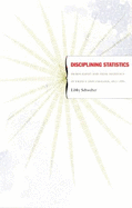 Disciplining Statistics: Demography and Vital Statistics in France and England, 1830-1885